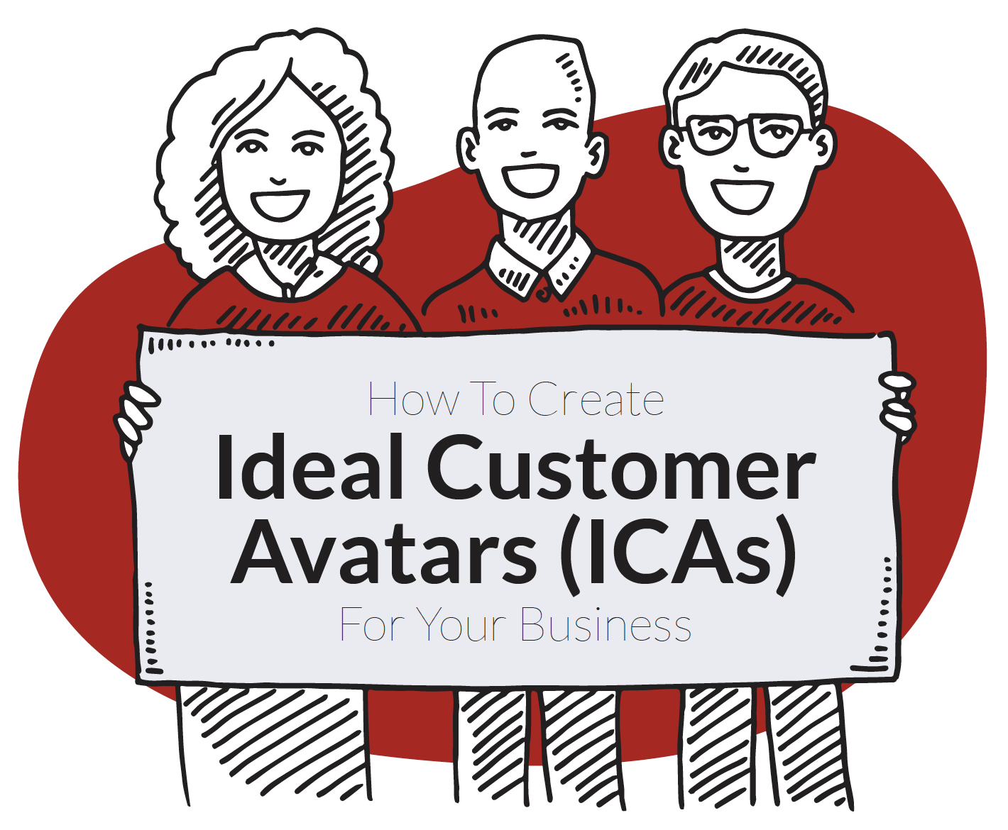 How to create Ideal Customer Avatars (ICAs) with bonus free template